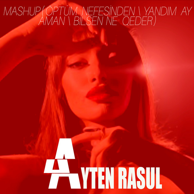 Öptüm Nefesinden Yandım Ay Aman Bilsen Ne Qeder 