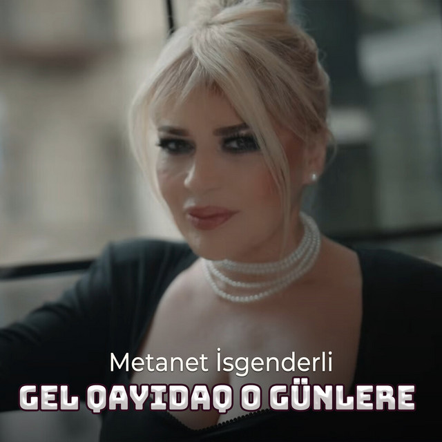 Gel Qayıdaq O İllere - Metanet Isgenderli cover