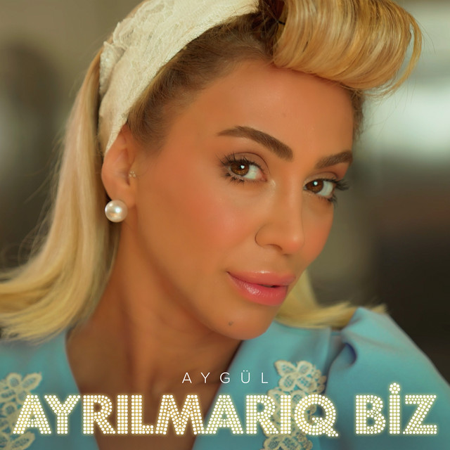 Ayrılmarıq Biz - Aygul cover
