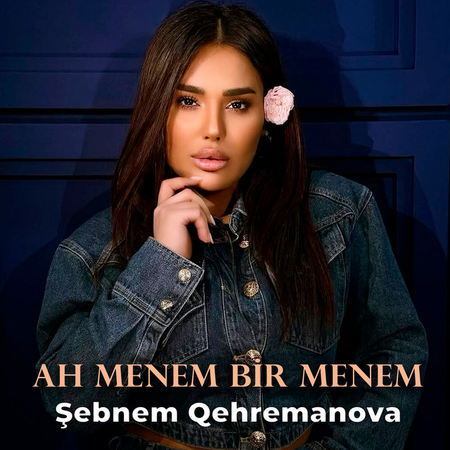 Ah Menem Bir Menem - Shebnem Qehremanova cover