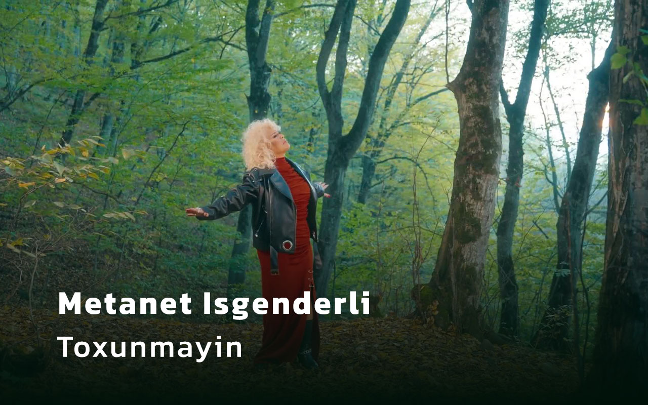 Toxunmayin - Metanet Isgenderli