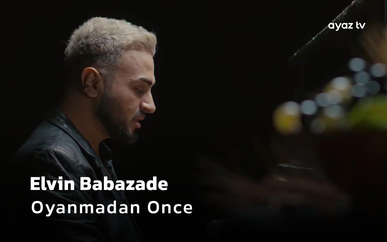 Oyanmadan Once - Elvin Babazade