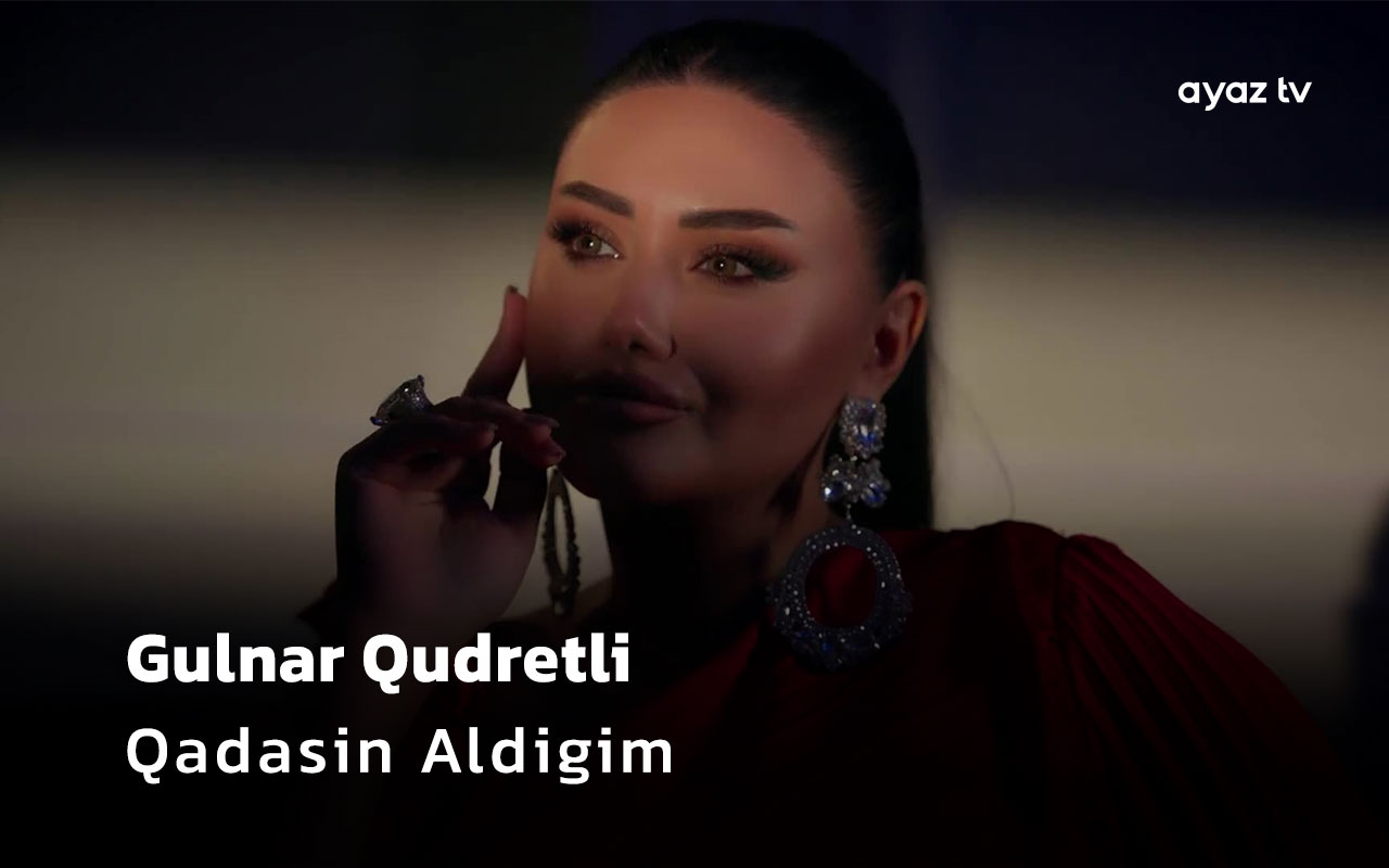  Qadasin Aldigim - Gulnar Qudretli