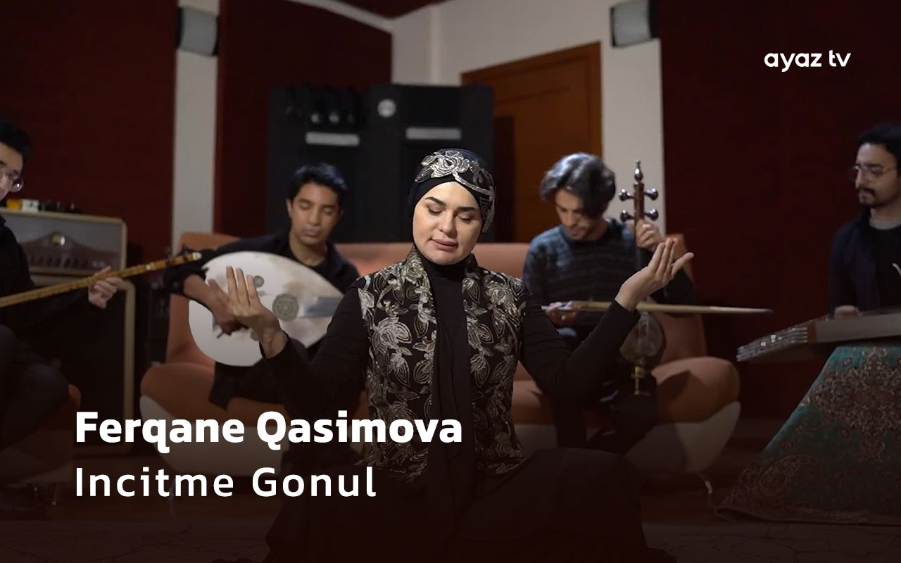  Incitme Gonul - Ferqane Qasimova
