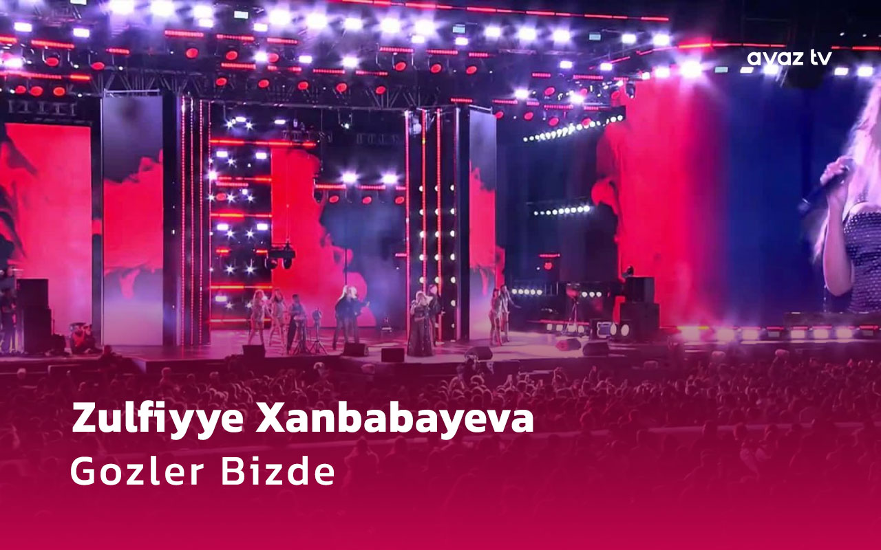Gozler Bizde - Dream Fest  - Zulfiyye Xanbabayeva