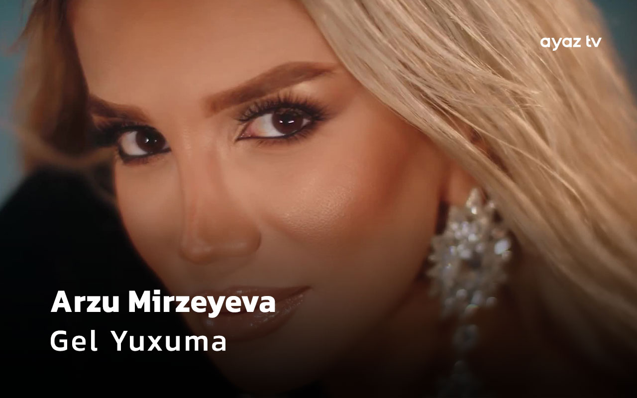 Gel Yuxuma - Arzu Mirzeyeva