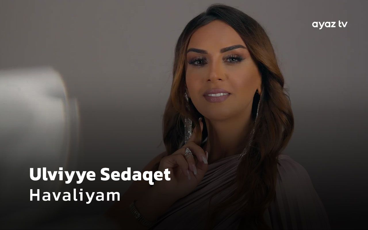 Havaliyam - Ulviyye Sedaqet