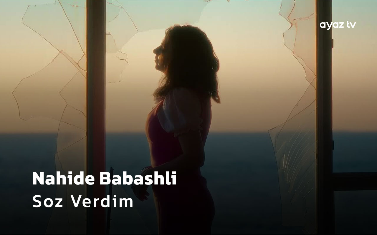 Soz Verdim - Nahide Babashli 