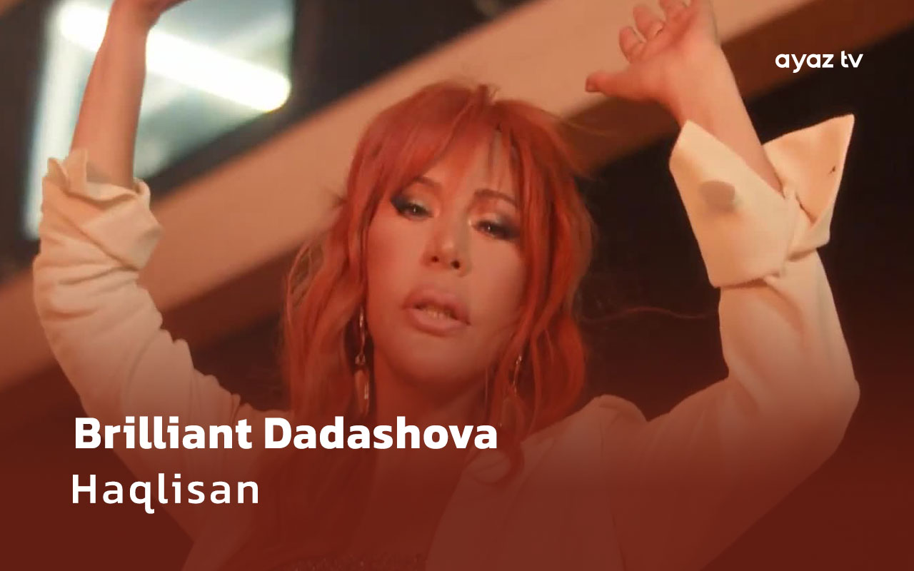 Brilliant Dadashova - Haqlisan Ayaz TV - music video