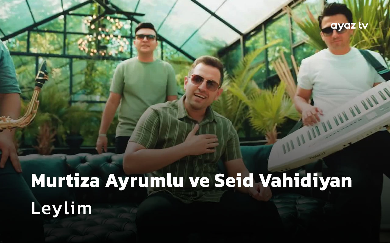 Murtiza Ayrumlu ve Seid Vahidiyan - Leylim Ayaz TV - music video