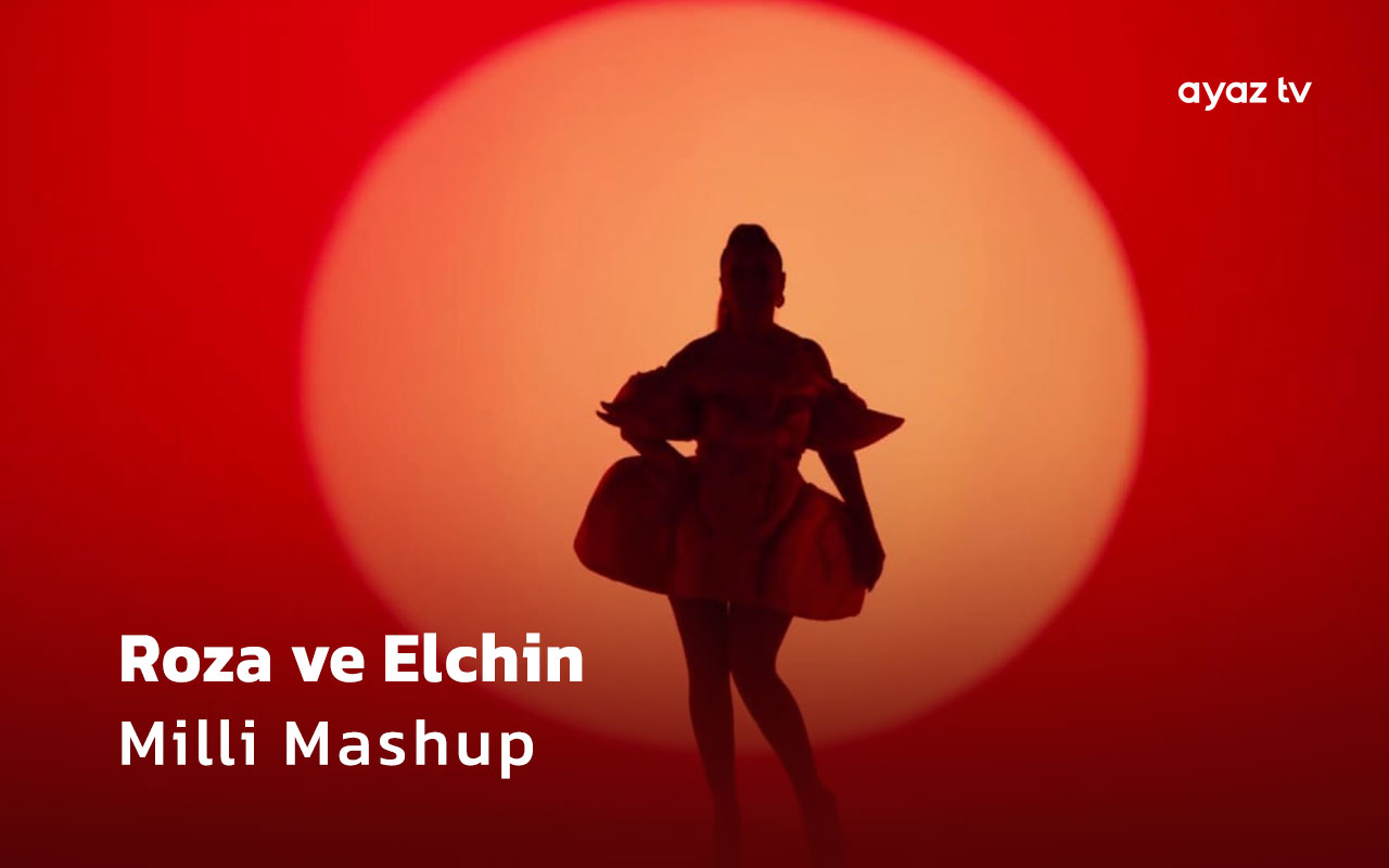 Roza ve Elchin - Milli Mashup Ayaz TV - music video