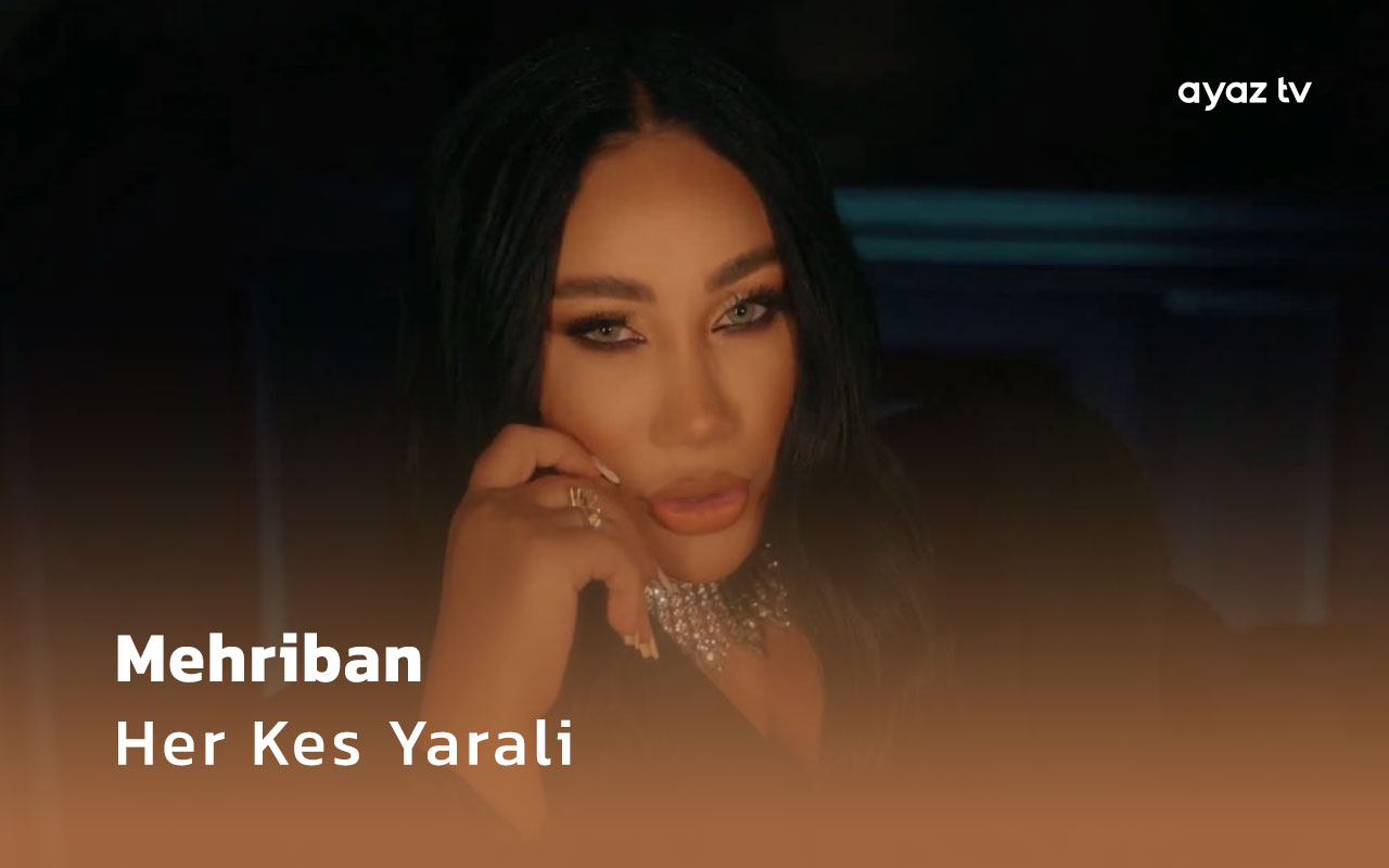 Her Kes Yarali - Mehriban