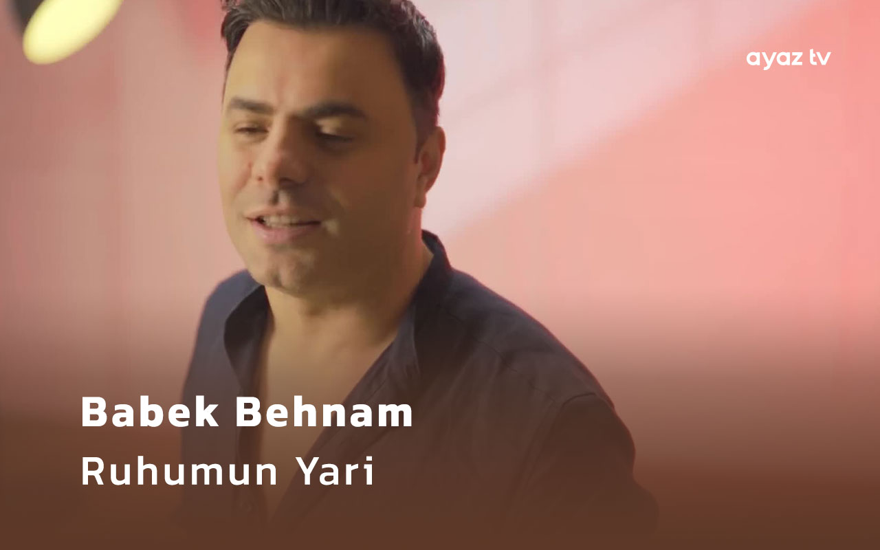 Babek Behnam - Ruhumun Yari Ayaz TV - music video