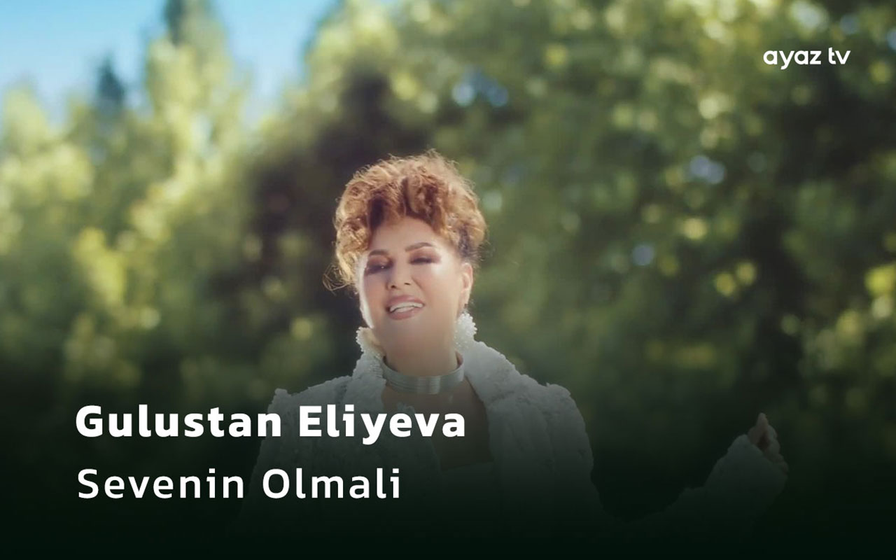 Sevenin Olmali - Gulustan Eliyeva