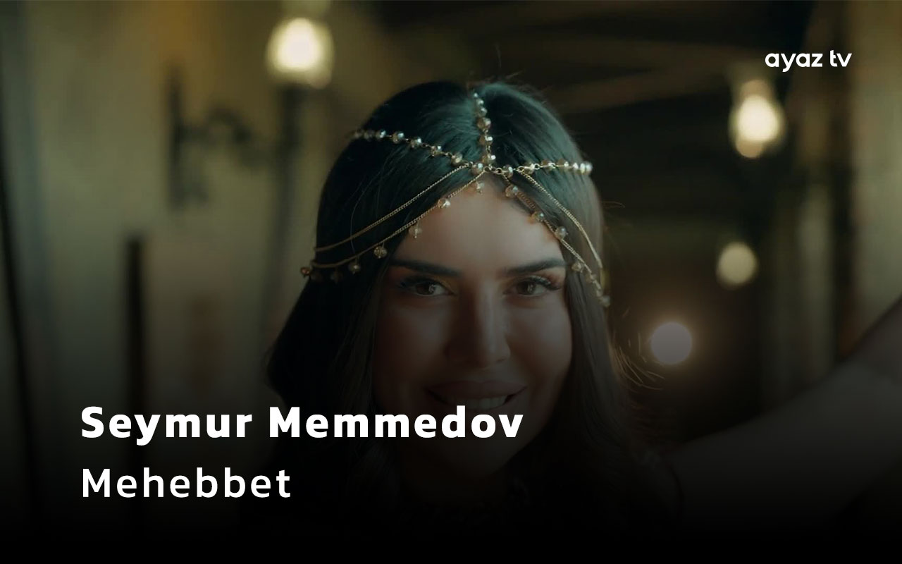 Seymur Memmedov - Mehebbet Ayaz TV - music video
