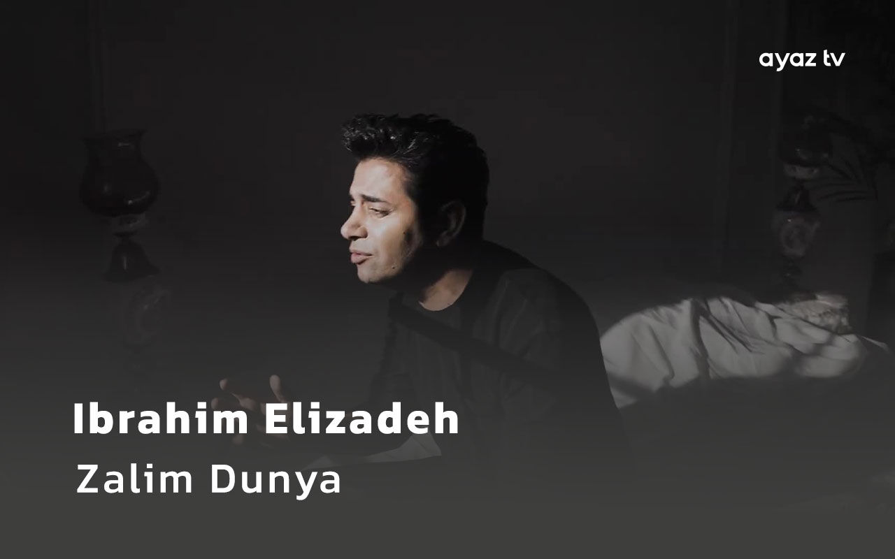 Zalim Dunya - Ibrahim Elizadeh