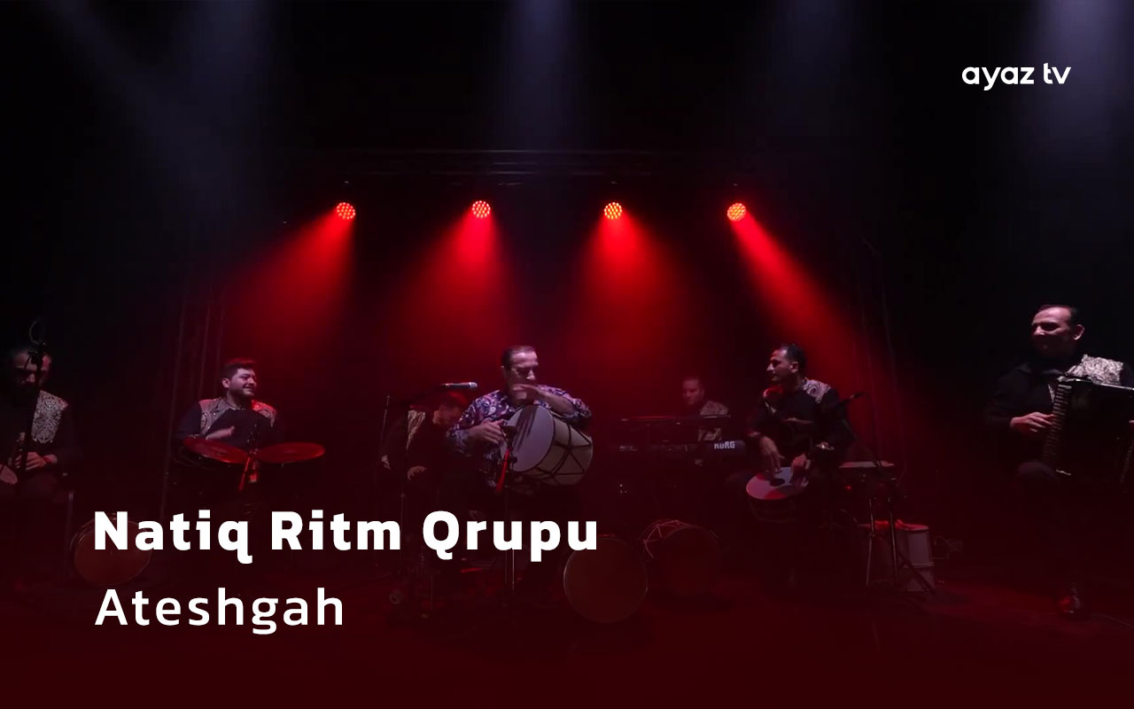 Ateshgah - Natiq Ritm