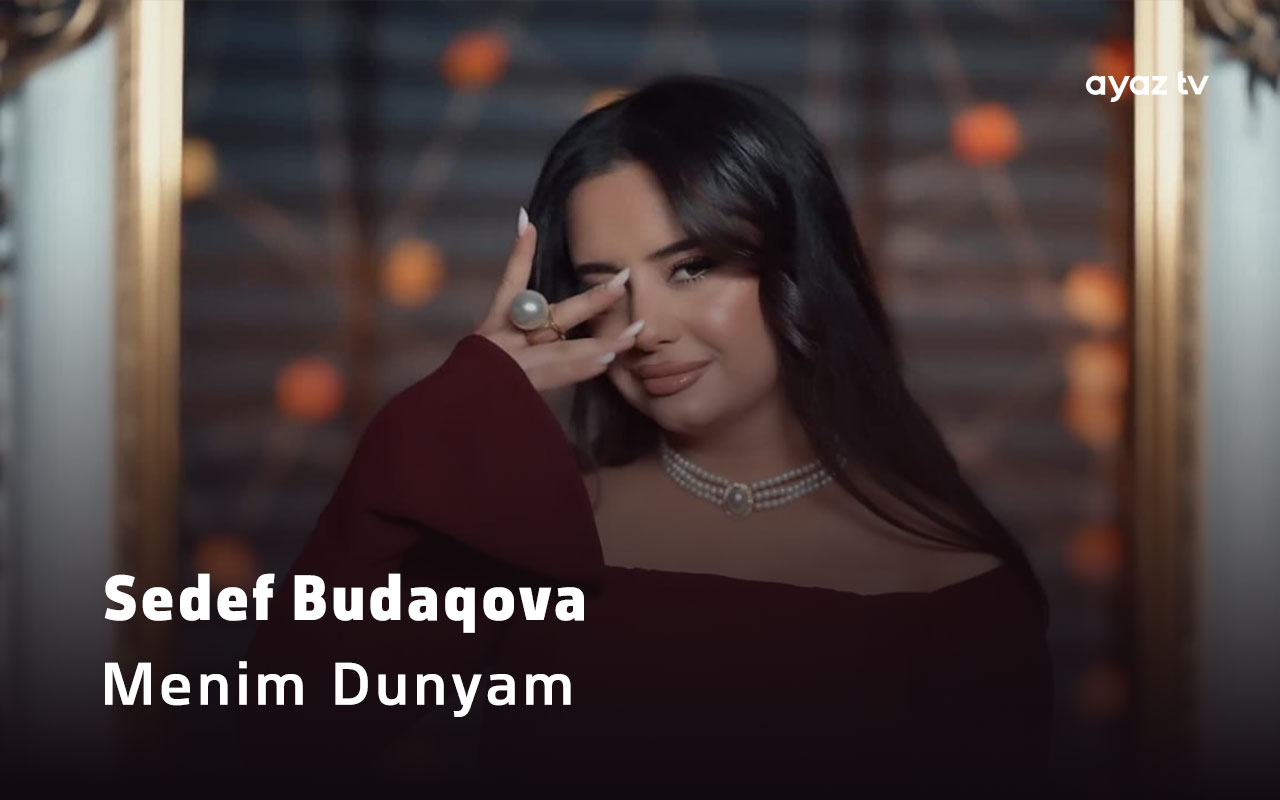 Menim Dunyam - Sedef Budaqova