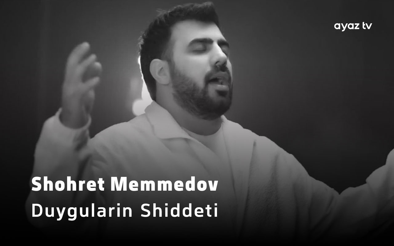  Duygularin Shiddeti - Shohret Memmedov