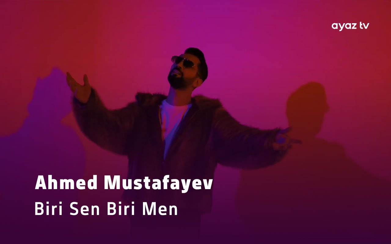  Biri Sen Biri Men - Ahmed Mustafayev