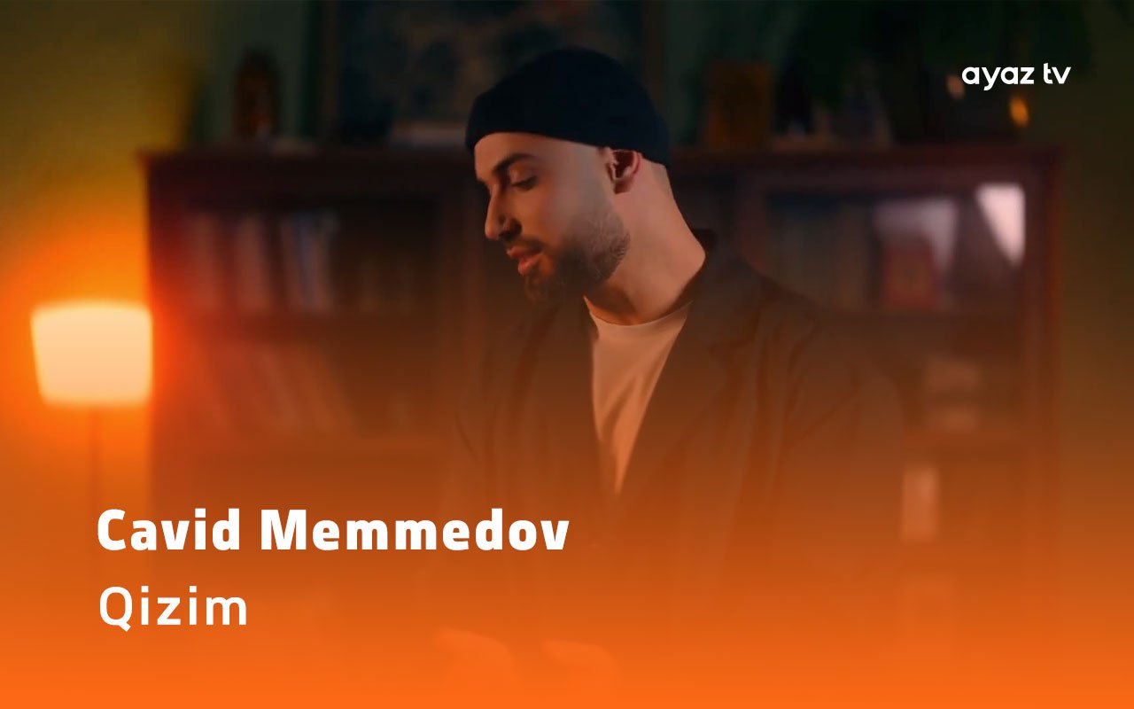 Qizim  - Cavid Memmedov