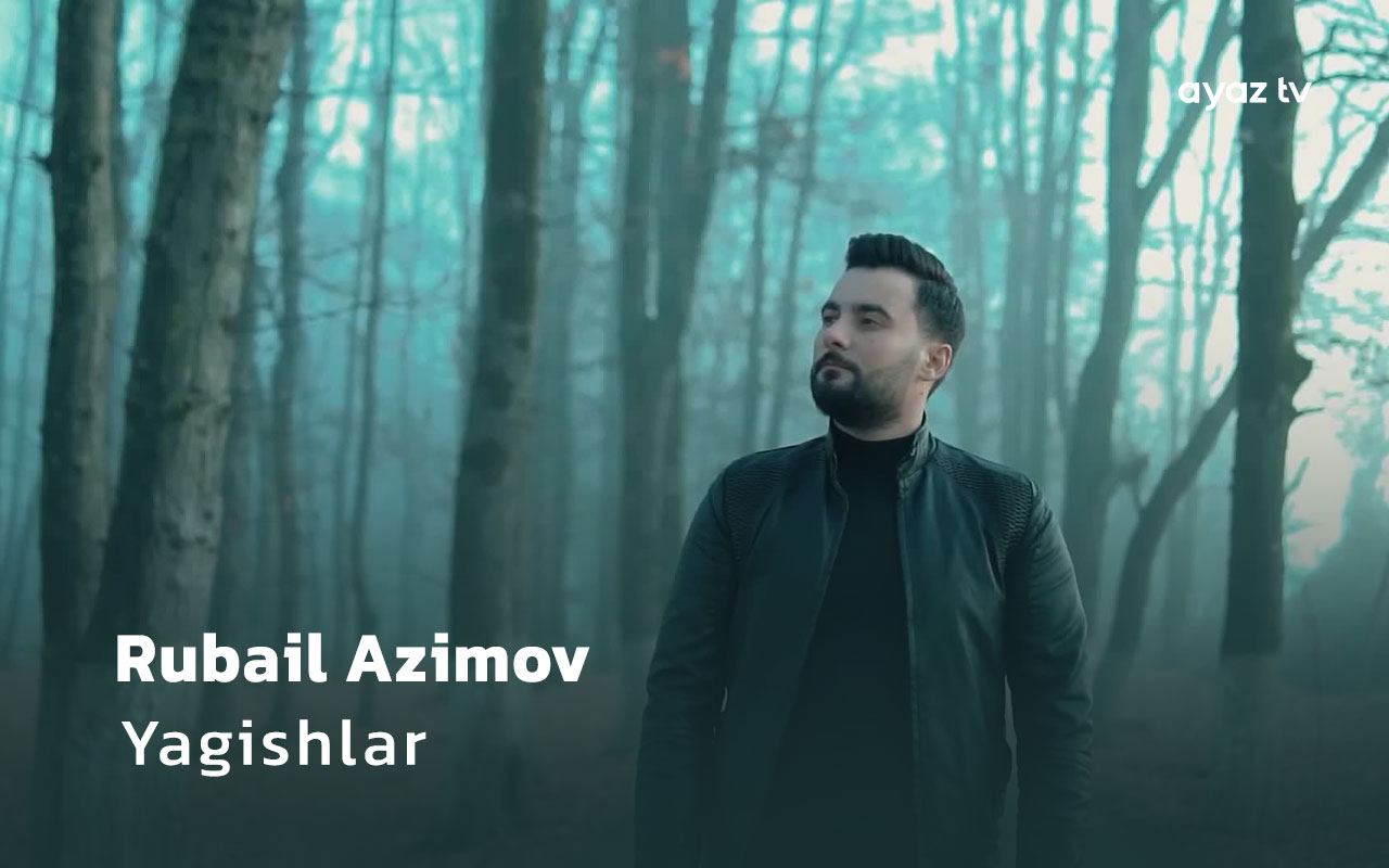 Yagishlar - Rubail Azimov