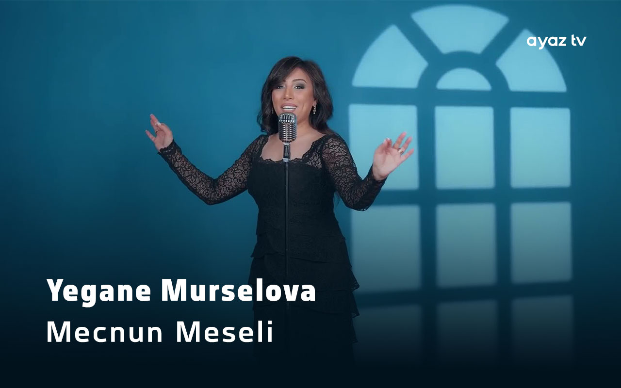 Mecnun Meseli - Yegane Murselova