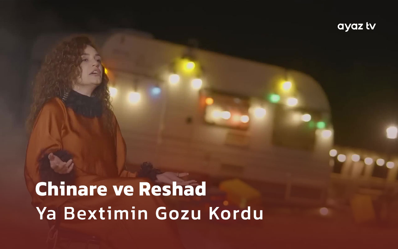 Ya Bextimin Gozu Kordu - Chinare Melikzade