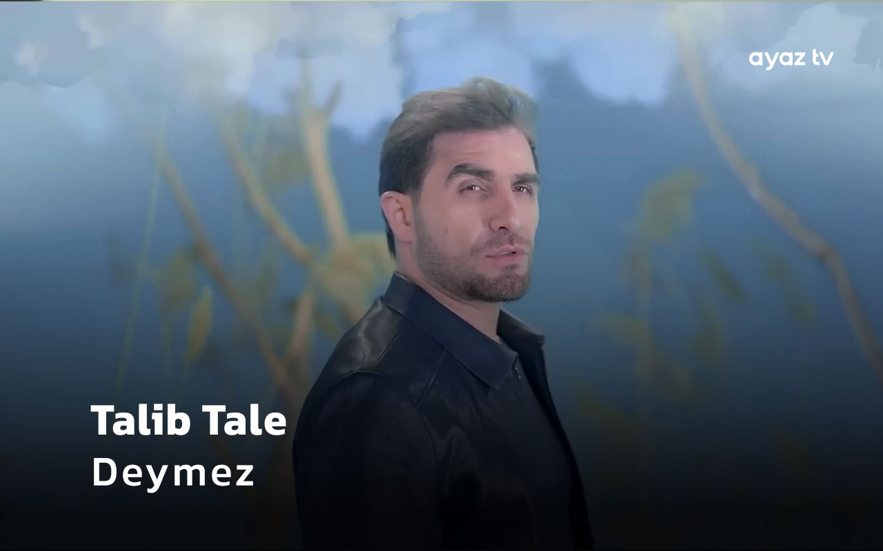 Deymez mp4 - Talib Tale