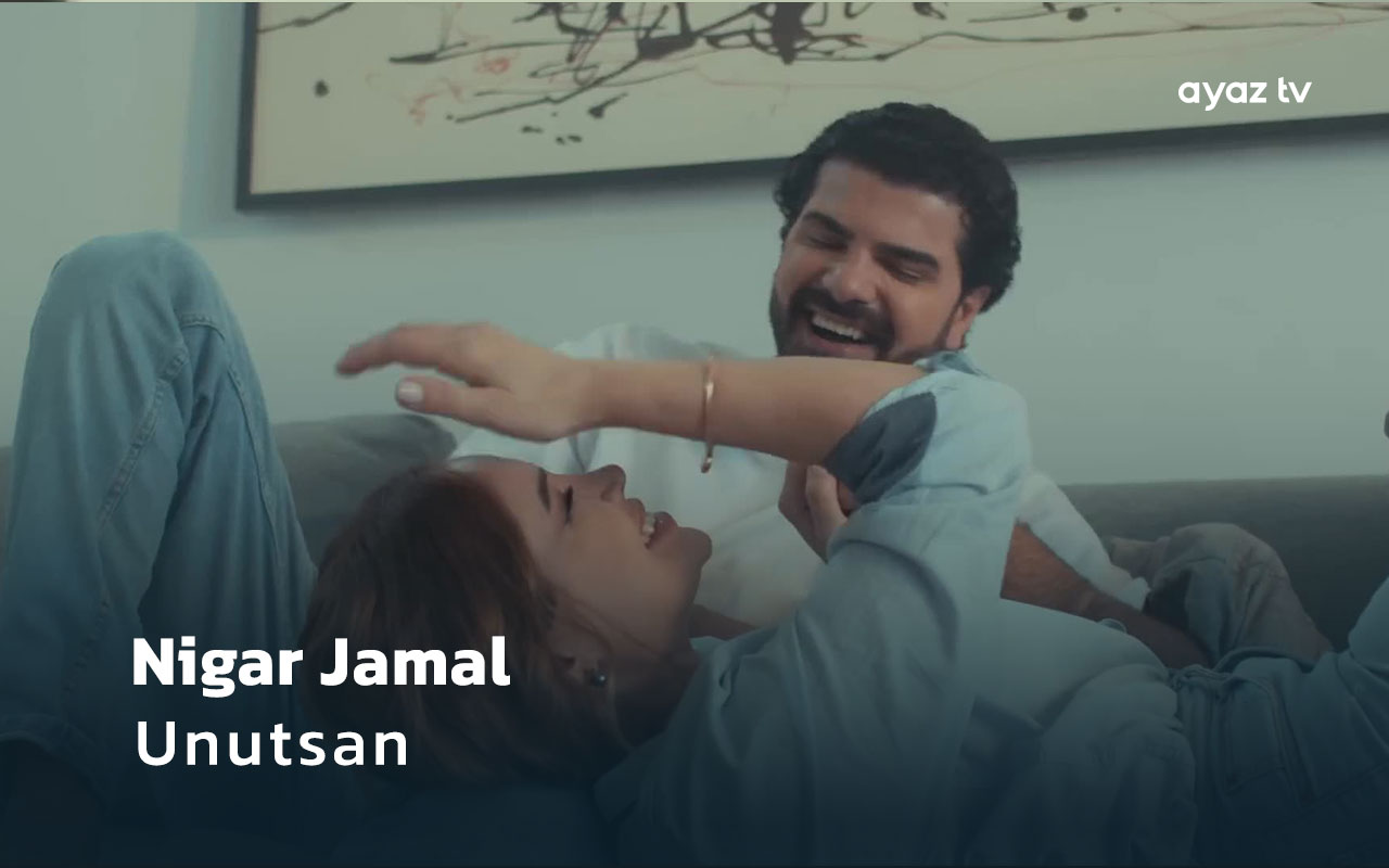 Nigar Jamal Unutsan Ayaz TV - music video