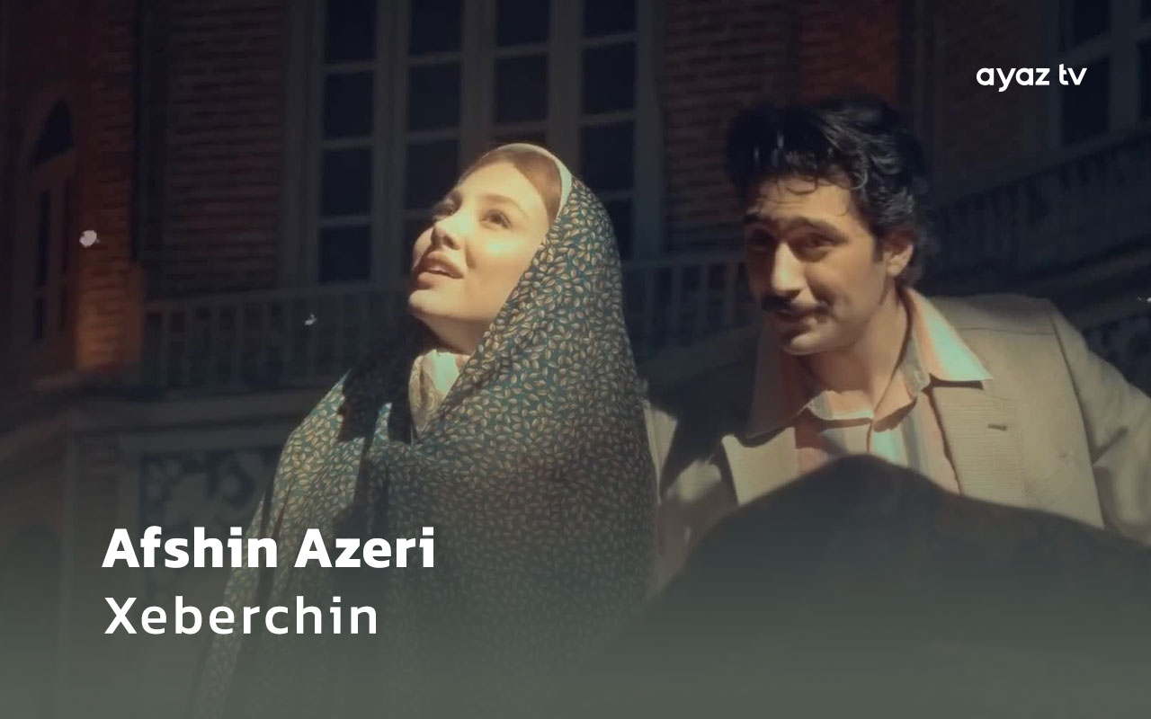  Xeberchin - Afshin Azeri