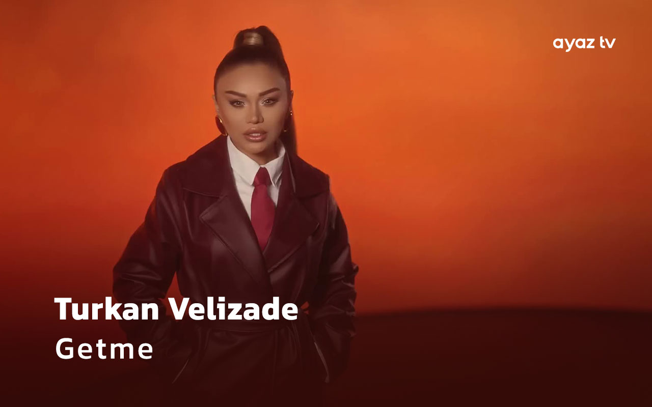 Turkan Velizade Getme Ayaz TV - music video