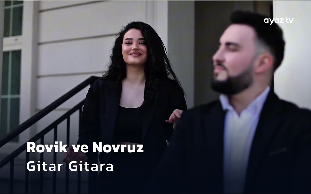 Rovik ve Novruz Gitar Gitara Ayaz TV - music video