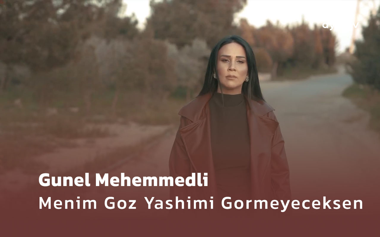  Menim Goz Yashimi Gormeyeceksen