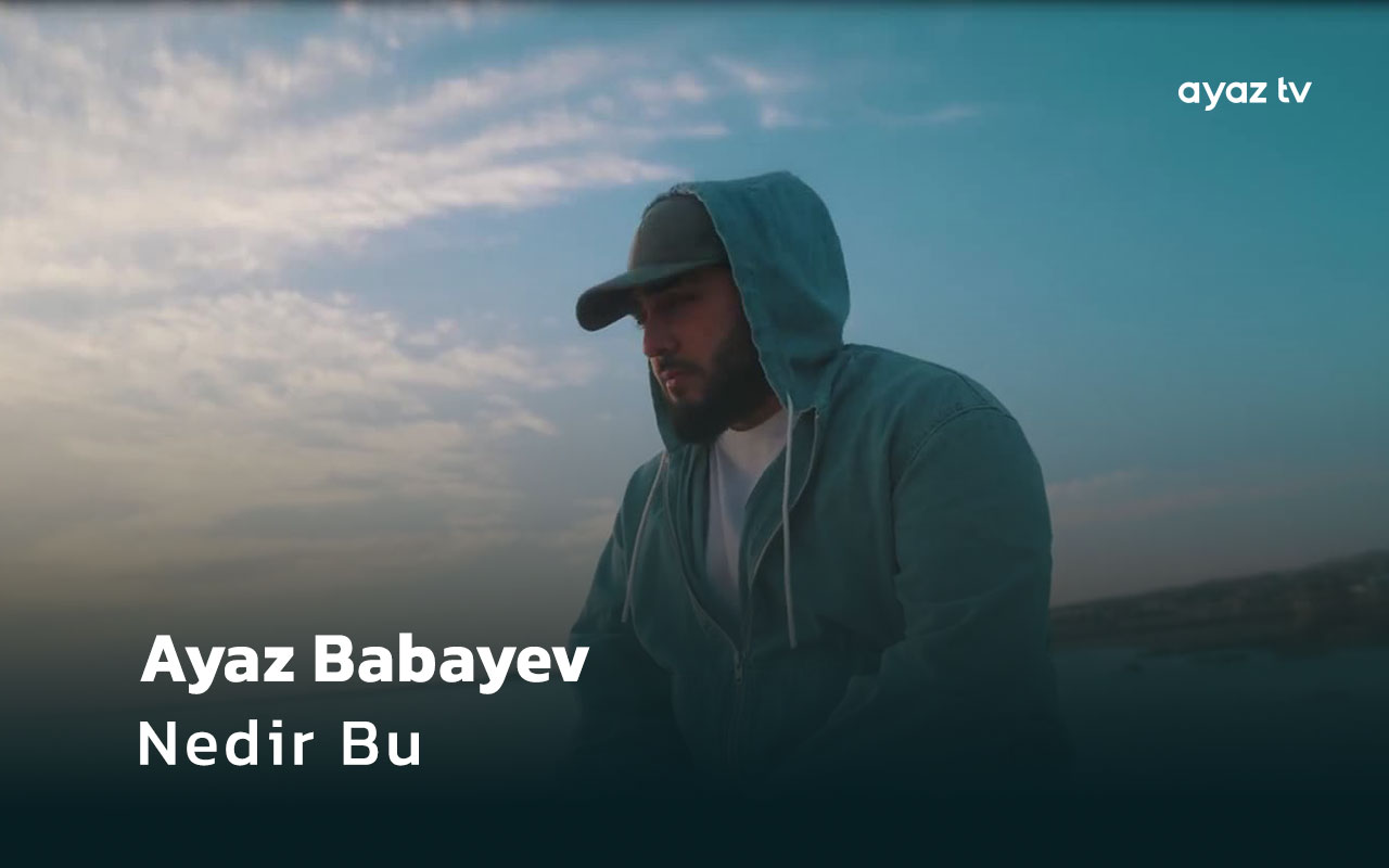 Ayaz Babayev Nedir Bu Ayaz TV - music video
