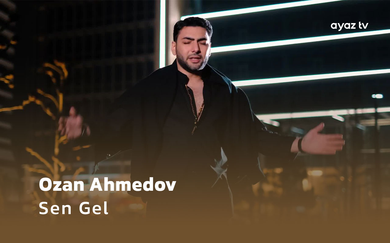 Sen Gel - Ozan Ahmedov