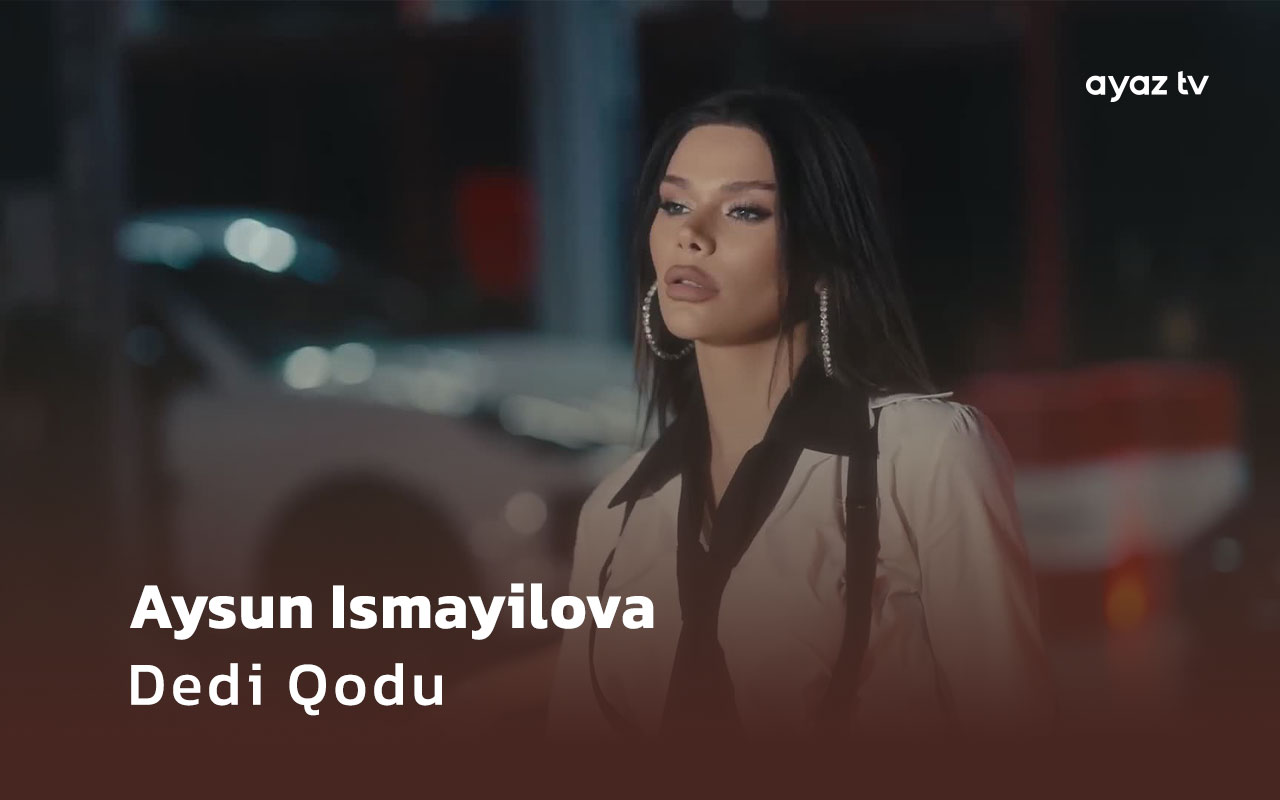 Dedi Qodu - Aysun Ismayilova