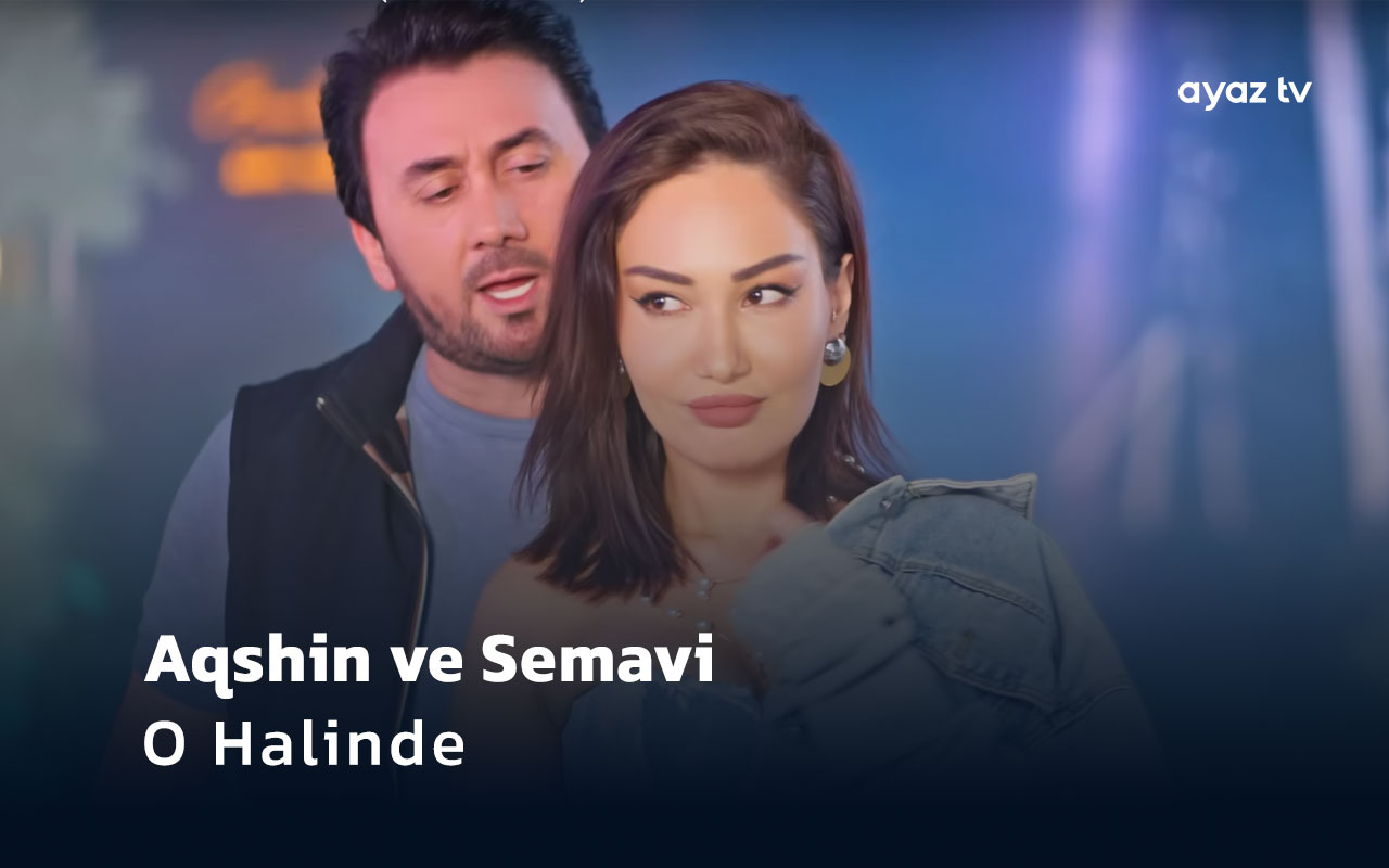 Aqshin Fateh ve Semavi O Halinde Ayaz TV - music video
