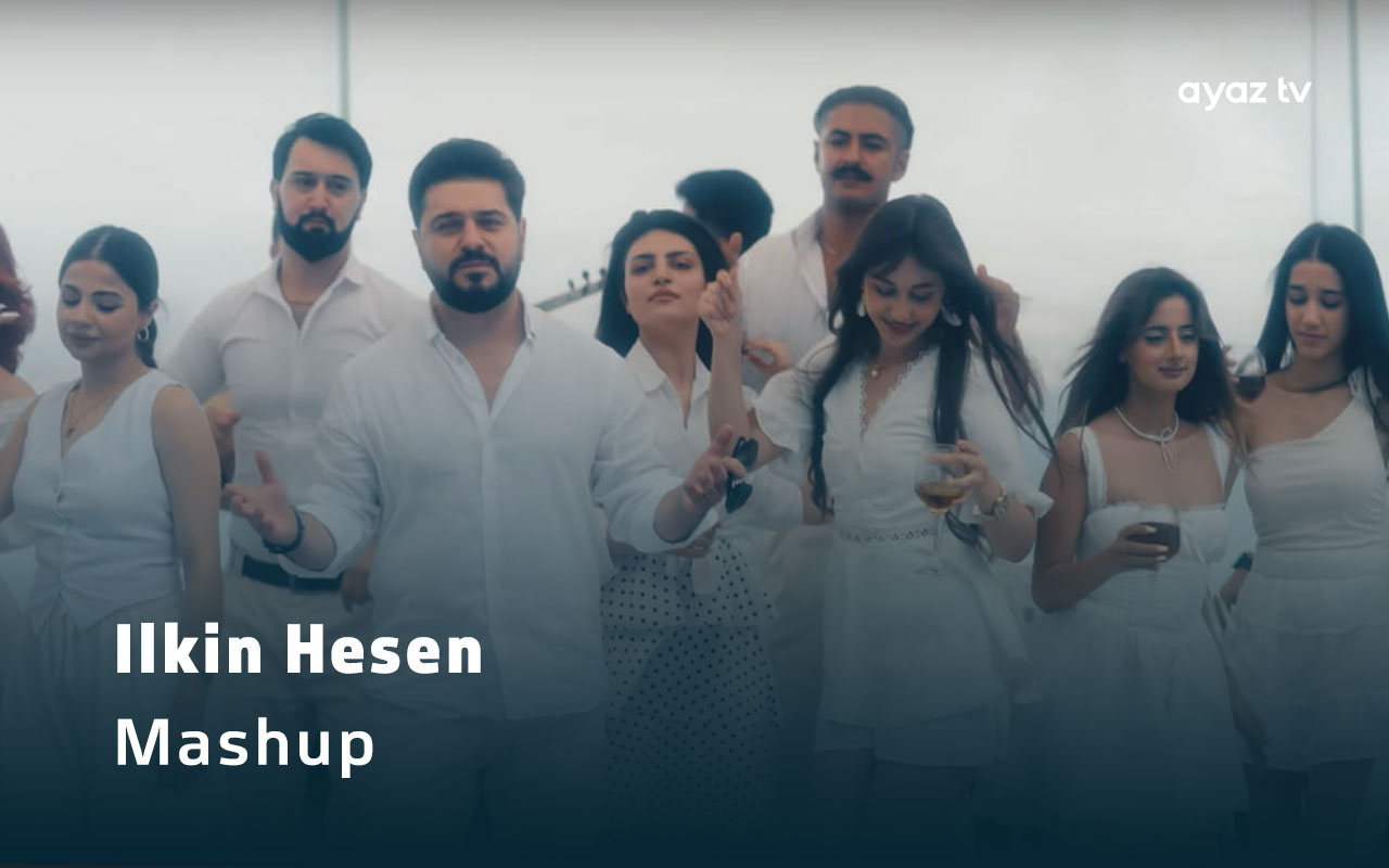 Mashup - Ilkin Hesen