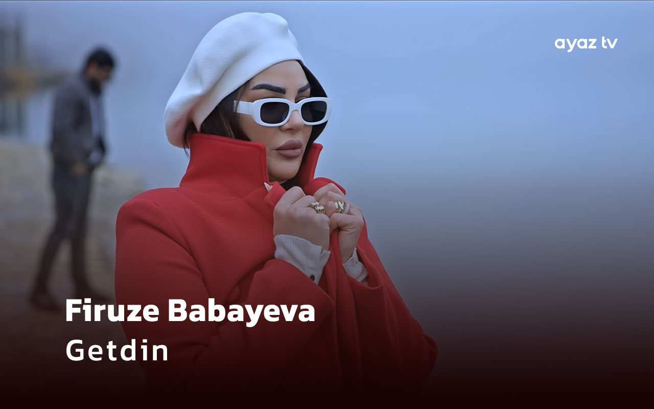 Getdin - Firuze Babayeva