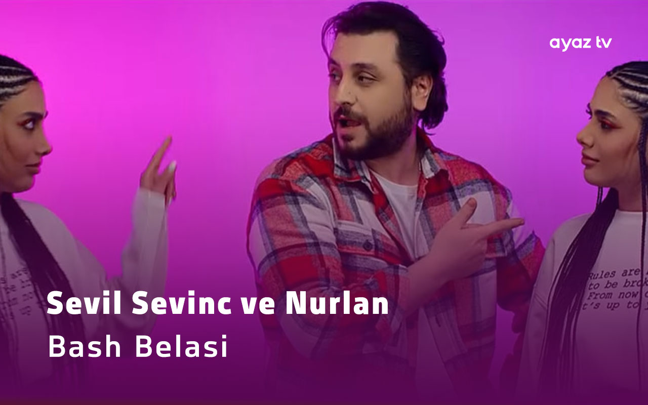 Sevil Sevinc ve Nurlan Tehmezli Bash Belasi Ayaz TV - music video