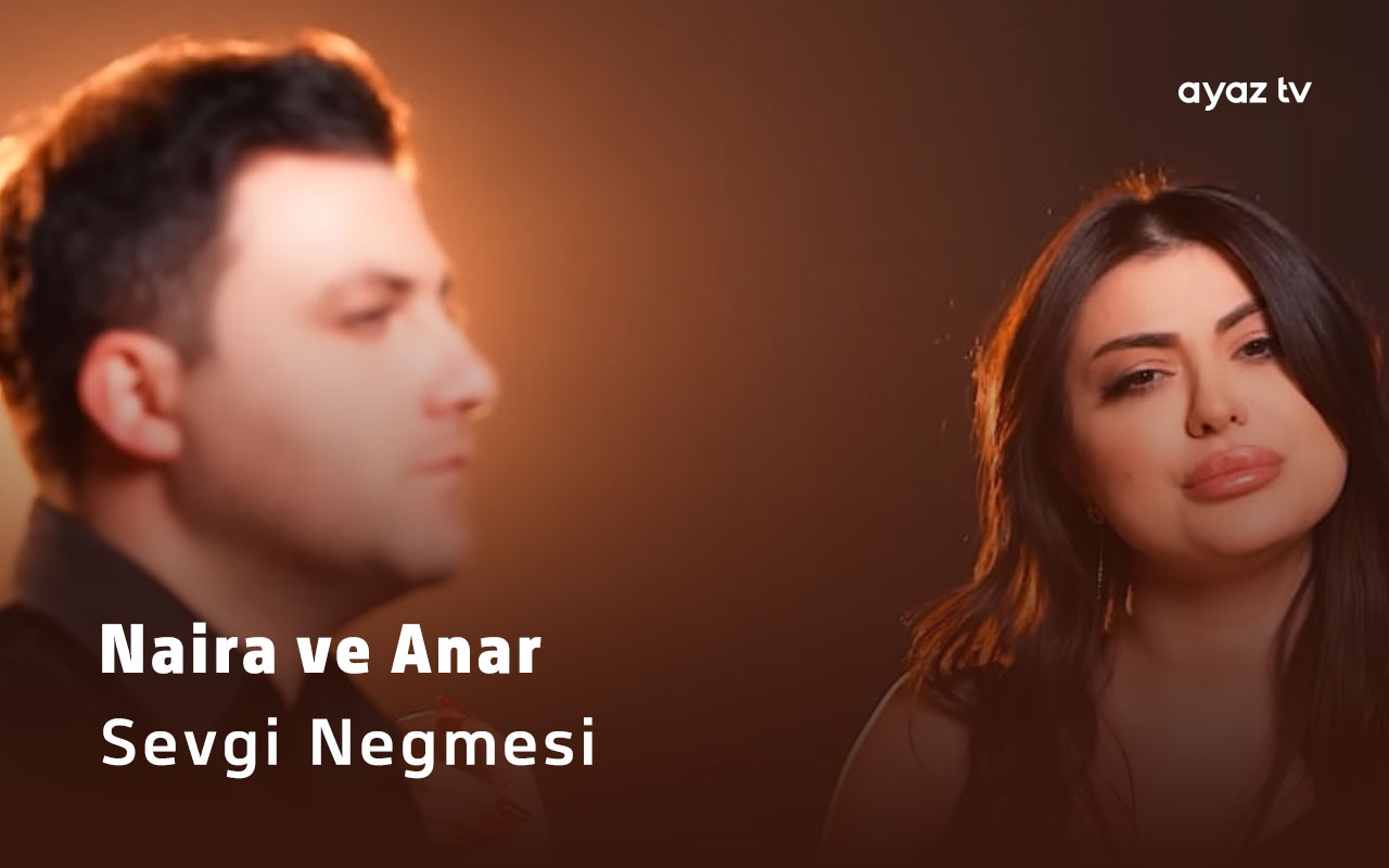 Sevgi Negmesi - Naira Seyidova