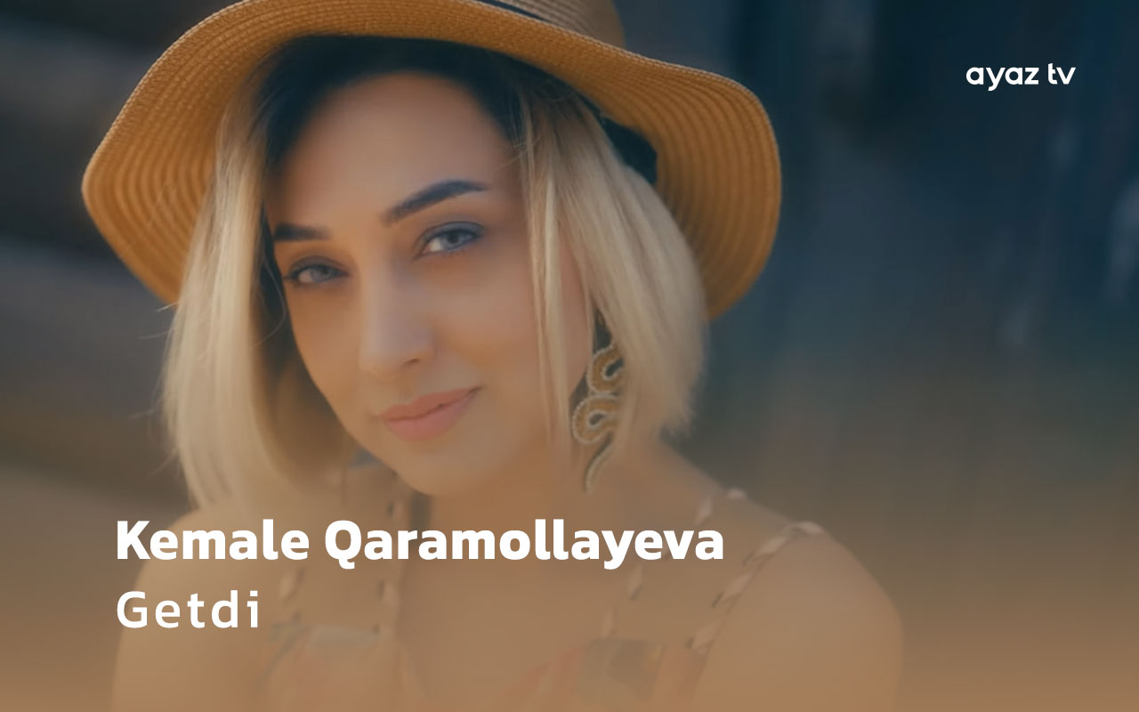 Getdi - Kemale Qaramollayeva