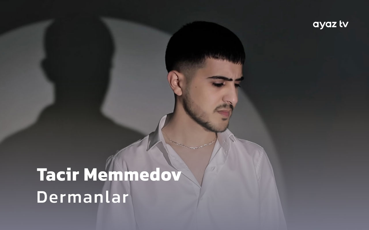  Dermanlar - Tacir Memmedov