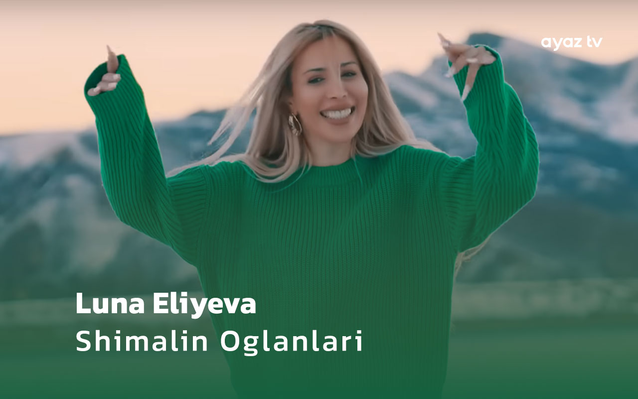Shimalin Oglanlari - Luna Eliyeva 
