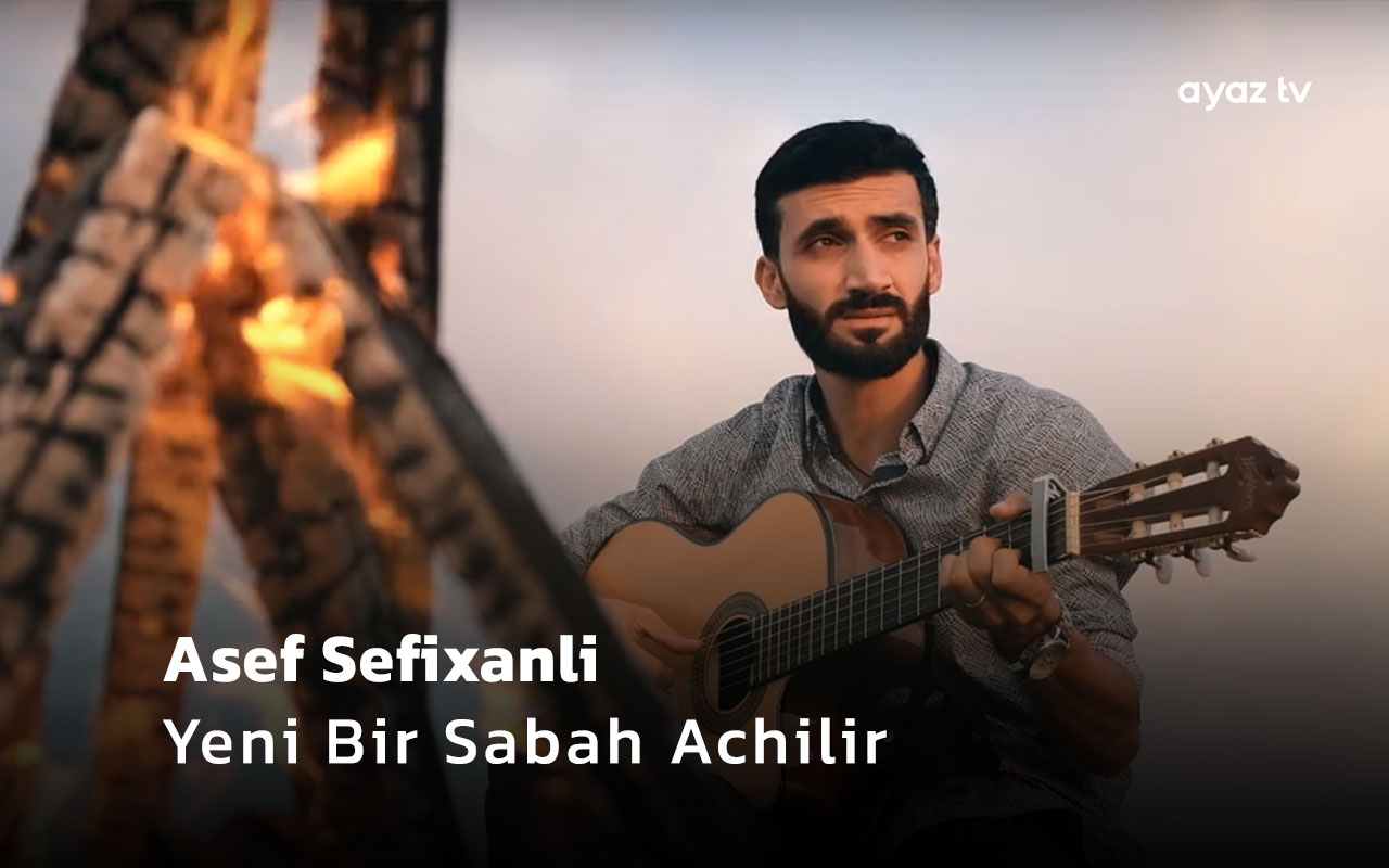 Yeni Bir Sabah Achili  - Asef Sefixanli 