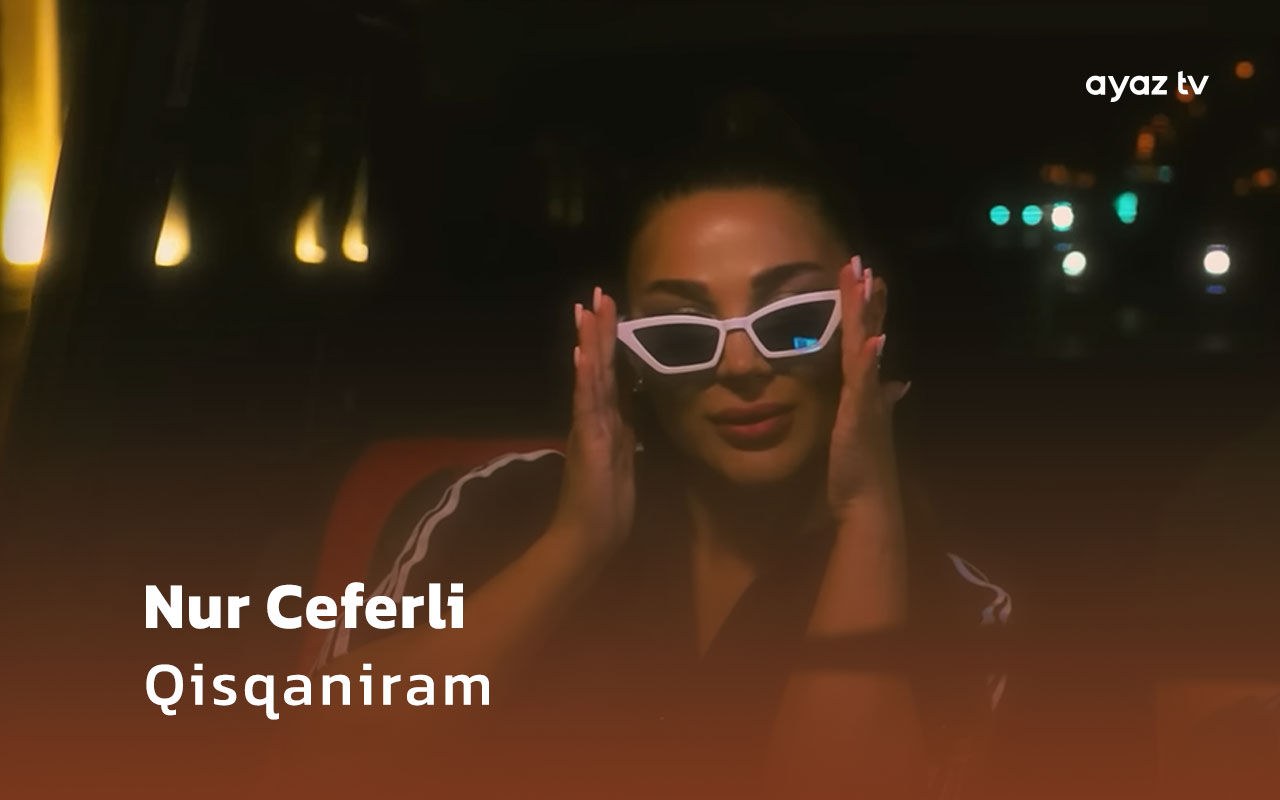 Qisqaniram - Nur Ceferli 