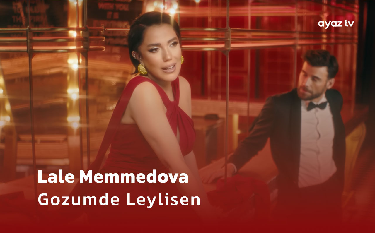 Gozumde Leylisen - Lale Memmedova