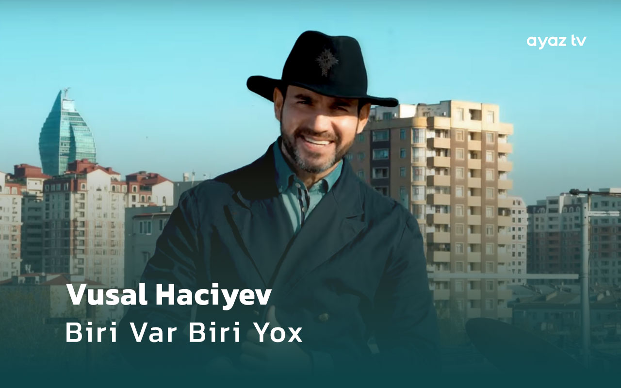 Biri Var Biri Yox  - Vusal Haciyev
