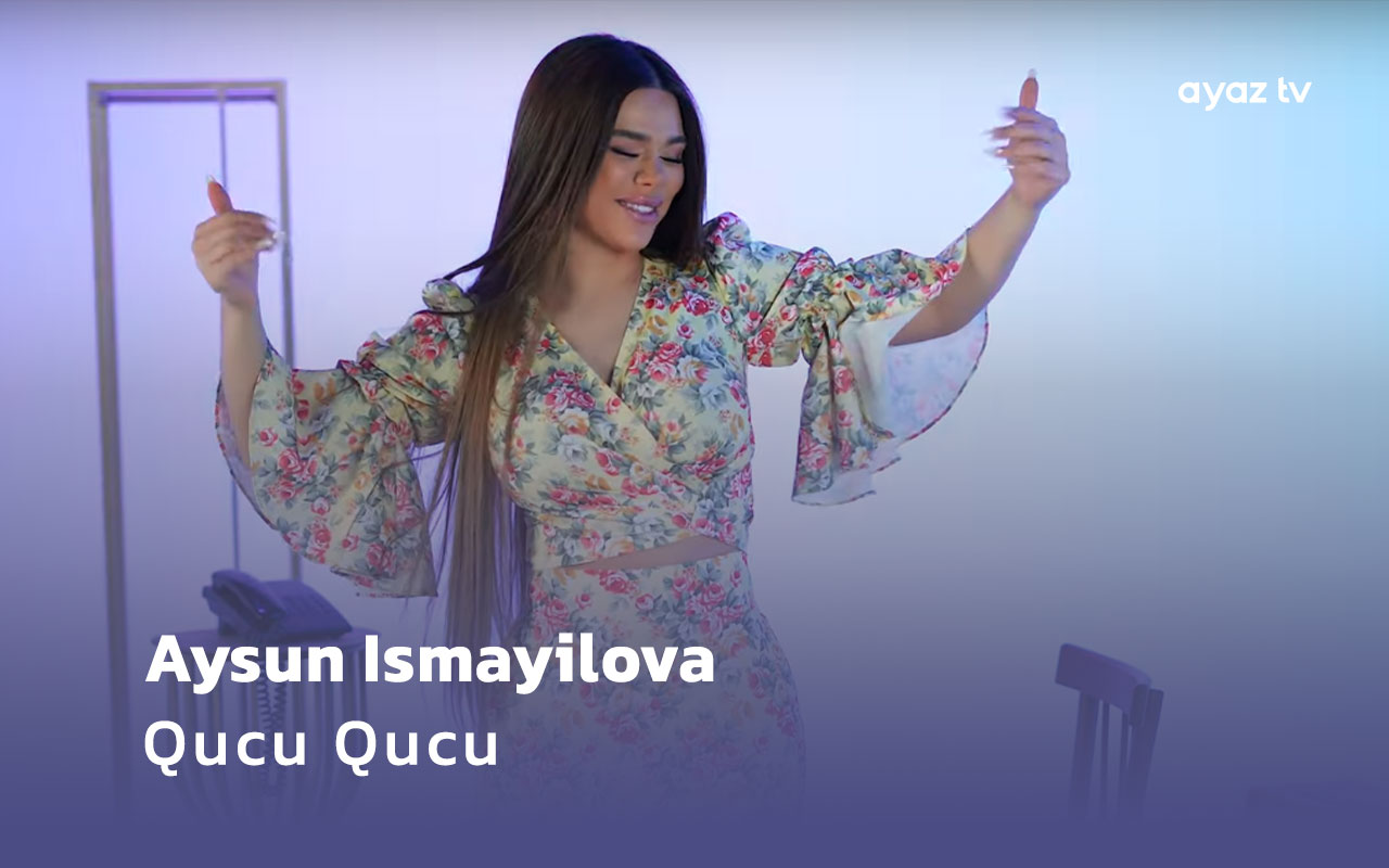 Aysun Ismayilova Qucu Qucu Ayaz TV - music video